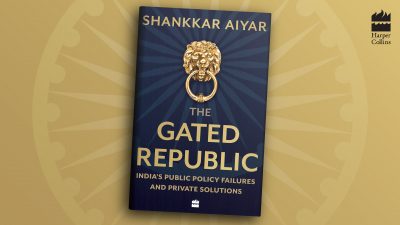 The Gated Republic: India’s Public Policy Failures and Private Solutions