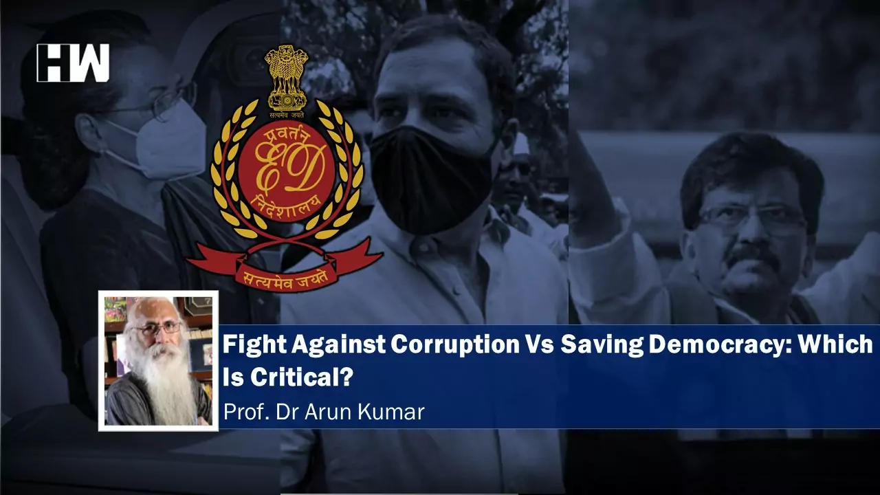 Fight Against Corruption Vs Saving Democracy: Which Is Critical?